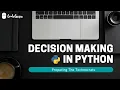 Best Python Tutorial in Hindi Decision making in python Tutorial 4-For beginners CodeGuru