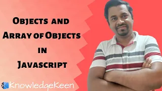 Objects and Array of Objects in JavaScript JavaScript Arrays and Objects