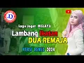 Download Lagu 🔴 JOGET MELAYU 🌴🌴 LAMBANG IKATAN DUA REMAJA 🌴VERSI REMIX  2024