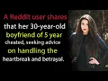 My 27F boyfriend 30M of 5 years cheated Cheating Wife Stories Reddit Cheating Stories Story