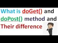 what is doGet and doPost methods in servlet difference between doGet and doPost in servlet