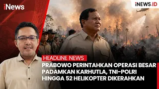 Prabowo Perintahkan Operasi Besar Padamkan Karhutla! TNI-Polri hingga 52 Helikopter Dikerahkan
