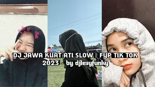 Download DJ JAWA KUAT ATI SLOW || FYP TIK TOK 2023 - by djlevyfunky MP3