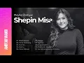 Download Lagu PLAYLIST AMBYAR - SHEPIN MISA  FULL ALBUM - PELAMPIASAN , CINTA TERLARANG