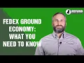 FedEx Ground Economy What You Need to Know