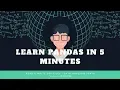 Learn Python Pandas in 5 minutes CSV Files Dataset handling 2021