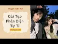 Download Lagu [TRUYỆN AUDIO] Cải Tạo Phản Diện Tự Ti Full | Cẩm Nguyệt Audio #truyenaudio #audio