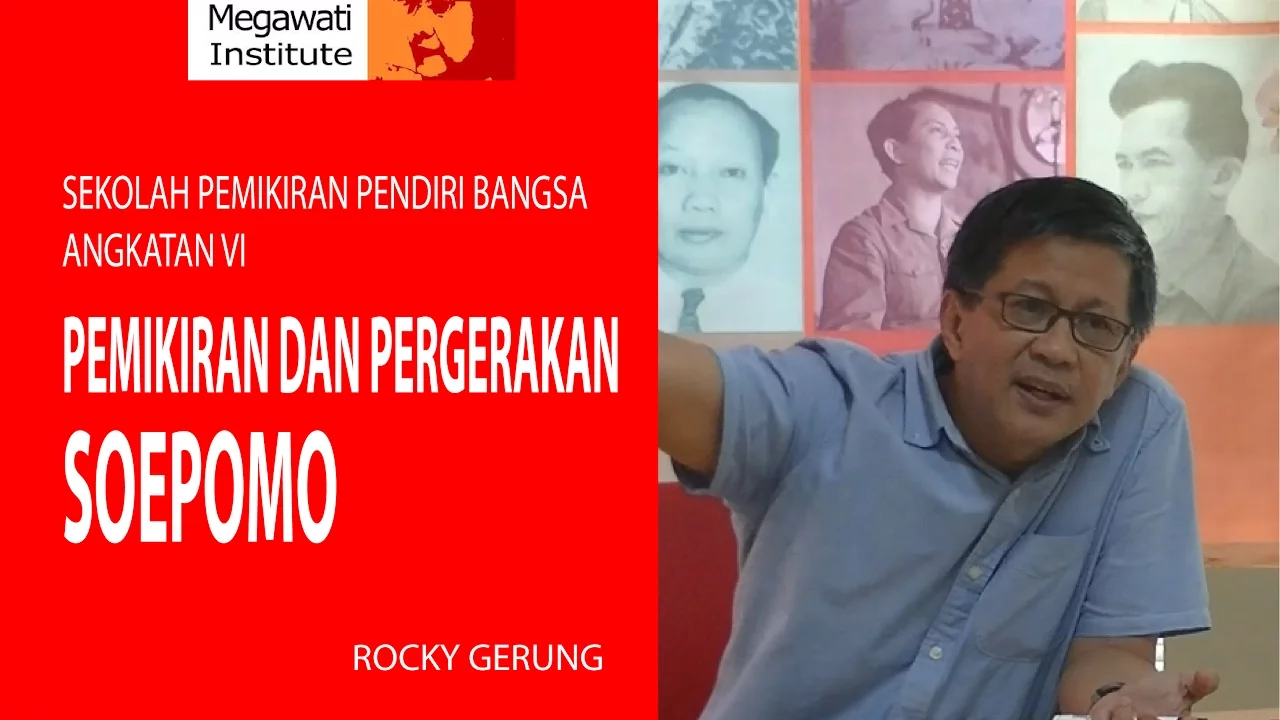 Pemikiran dan pergerakan SOEPOMO - Rocky Gerung
