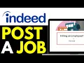 How to Post a Job on Indeed 2025 EASY GUIDE