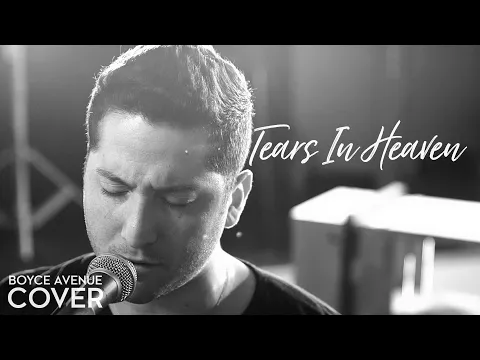 Download MP3 Tears In Heaven - Eric Clapton (Boyce Avenue acoustic cover) on Spotify & Apple
