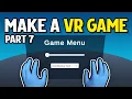 How to Make a VR Game in Unity 2022 - PART 7