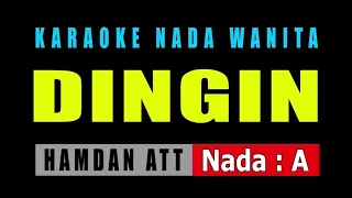 Download DINGIN - KARAOKE NADA WANITA | HAMDAN ATT MP3