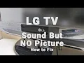 LG TV HAS Sound But NO Picture Black Screen WITH Sound 10-Min Fixes