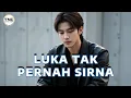 Download Lagu LUKA TAK PERNAH SIRNA - Lagu Sedih Yang Sangat Menyentuh / Lagu Pop Melayu/ Slow Melayu Bikin Haru