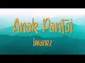 Lagu Imanez - Anak Pantai | Lirik