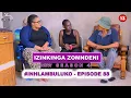 Download Lagu Sihamba sihlala coz ubaba ufuna ukuthwala ngathi | IZINKINGA ZOMNDELI | INHLAMBULIKO