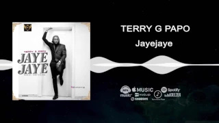 terry g papo jaye jaye official audio 