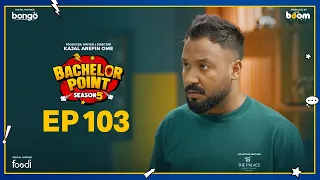 EPISODE 103 | Bachelor Point | S5 | Nehal | Kabila | Habu | Pasha | Kajal Arefin Ome | Boom Films