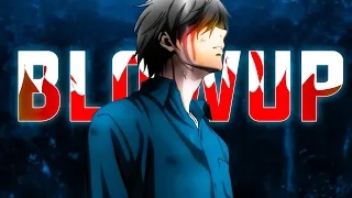 「AMV 」 - Blow Up 💣🔥