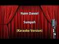 Naim Daniel - Sumpah (KARAOKE VERSION)