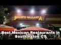 Best Mexican Restaurants in Southington CT Have you explored these Gems