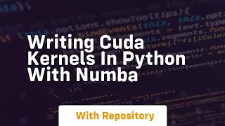 Writing cuda kernels in python with numba