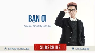 Download Lynk Lee - Bạn Ơi (Audio) MP3