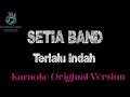 Download Lagu Terlalu Indah Karaoke Setia Band Versi Original Key Karaoke Lagu 2000n