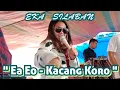 EA EO - KACANG KORO featuring EKA SILABAN
