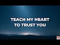 Teach My Heart to Trust You 🙏 | Worship Song of Trust \u0026 Surrender to God | WorshipWave