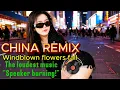Lagu CHINA REMIX || windblown flowers fall, - Speaker burning,hmong DJ TOP
