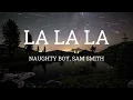Download Lagu Naughty Boy - La la la ft. Sam Smith (Lyrics)