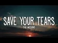 Download Lagu The Weeknd - Save Your Tears (Lyrics)