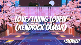 Download Kendrick Lamar — Love (Living Lovely Slowed) | Lyrics MP3