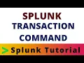 Splunk Transaction Command Tech Tonic With Kiran
