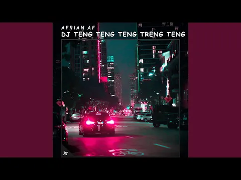 Download MP3 DJ Teng Teng Teng Treng Teng