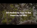 How to Implement 301 Redirects To Improve Your Site s SEO