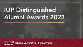 IUP Distinguished Alumni Awards 2023