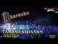 Download Lagu TAMBAH KEDANAN KARAOKE - OCHOLL DHUTT