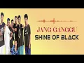 Download Lagu JANG GANGGU - SHINE OF BLACK LIRIK TERJEMAHAN