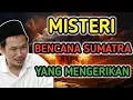 GUS BAHA TEEBARU : MISTERI BENCANA SUMATRA YANG MENGERIKAN #gusbaha #ngajigusbaha #gusbahaterbaru