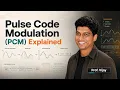 PULSE CODE MODULATION PCM Explained