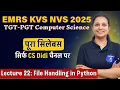 Lecture 22 File Handling in Python EMRS KVS NVS COMPUTER SCIENCE TGT PGT Tier 2 2025 CS Didi