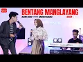 Download Lagu BENTANG MANGLAYANG - NAZMI NADIA X KRISHNA SAGARA [LIVE COVER]