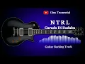 Download Lagu Guitar Backing Track | NTRL - Garuda Di Dadaku
