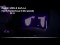 Austin Millz & Kah-Lo - Hot & Mysterious (1.18x speed)