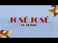 José José - El Triste (Letra/Lyrics)