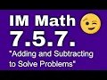 7th Grade Unit 5 Lesson 7 Adding and Subtracting to Solve Problems IM Math