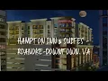 Hampton Inn Suites - Roanoke-Downtown VA Review