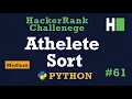61 Athlete Sort Hackerrank Python Solution Explained